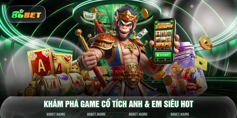 Khám phá game Cổ Tích Anh & Em siêu hot